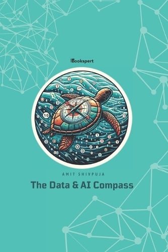 The Data & AI Compass by Amit Shivpuja