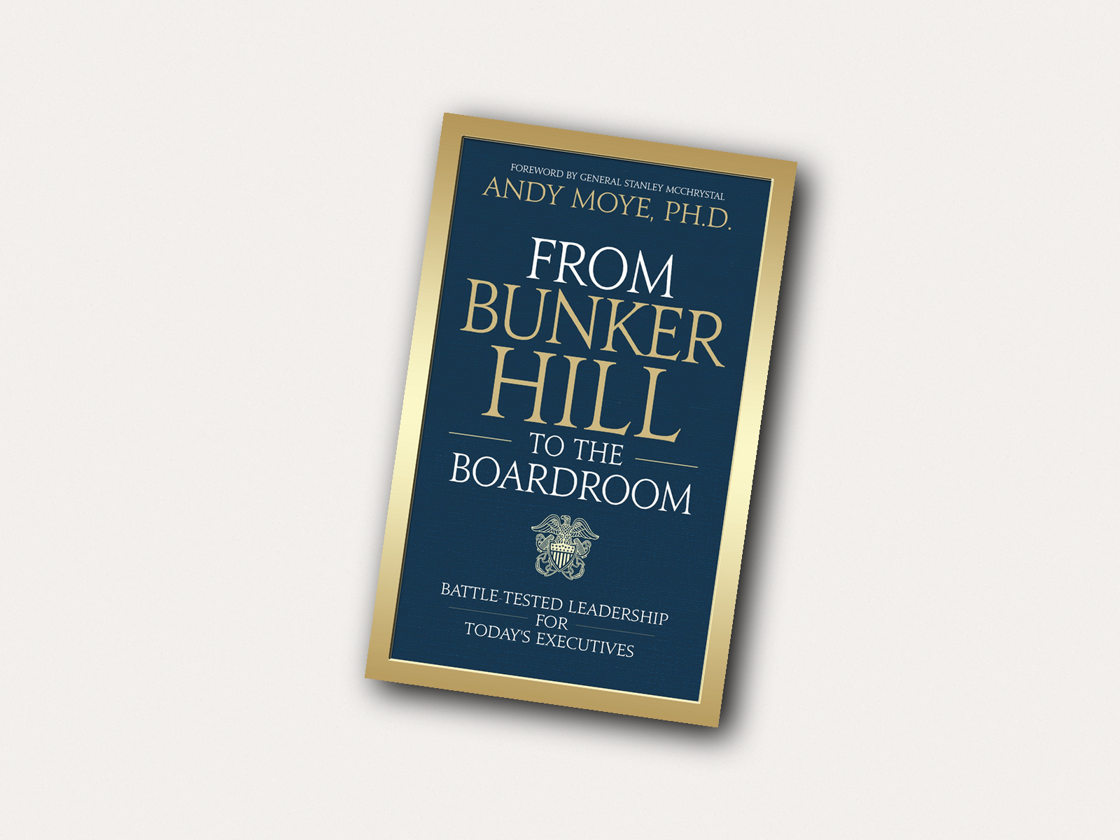 From Bunker Hill to the Boardroom by Dr. Andy Moye