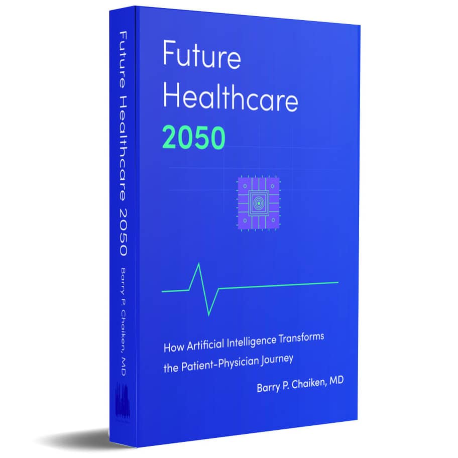 Future Healthcare 2050 by Dr. Barry P. Chaiken